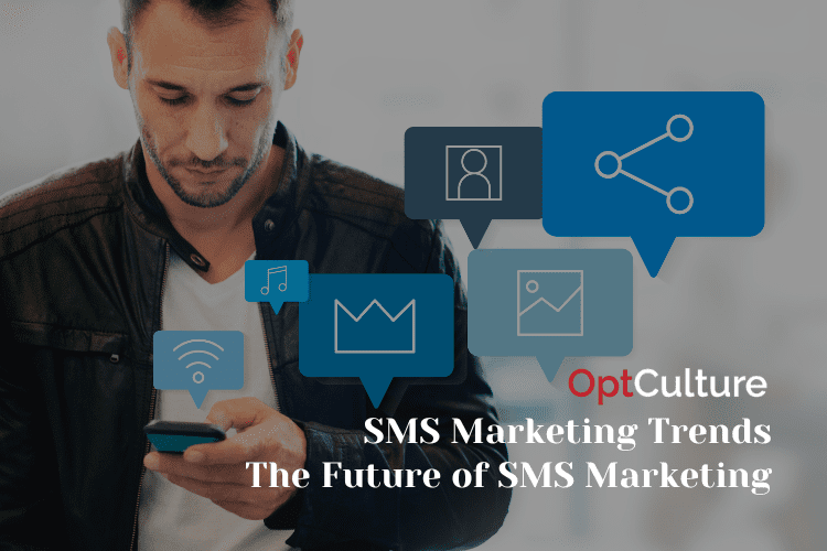 SMS Marketing Trends: The Future of Text Message Marketing