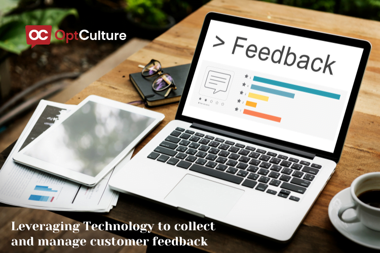 Leveraging Technology to collect and manage customer feedback