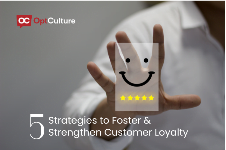 5 Strategies to Foster & Strengthen Customer Loyalty