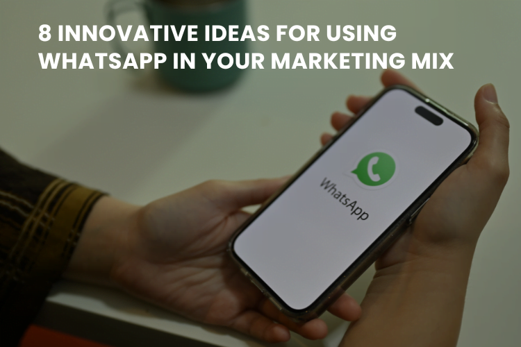 5 Creative Uses of WhatsApp That Can Enhance Customer Engagement