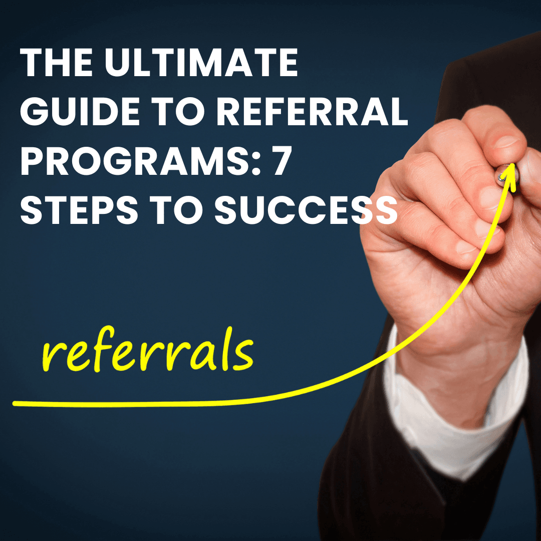 The Power of Referral Programs: How They Can Accelerate Your Business Growth