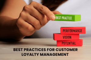 Best Practices for Customer Loyalty Management in American Businesses